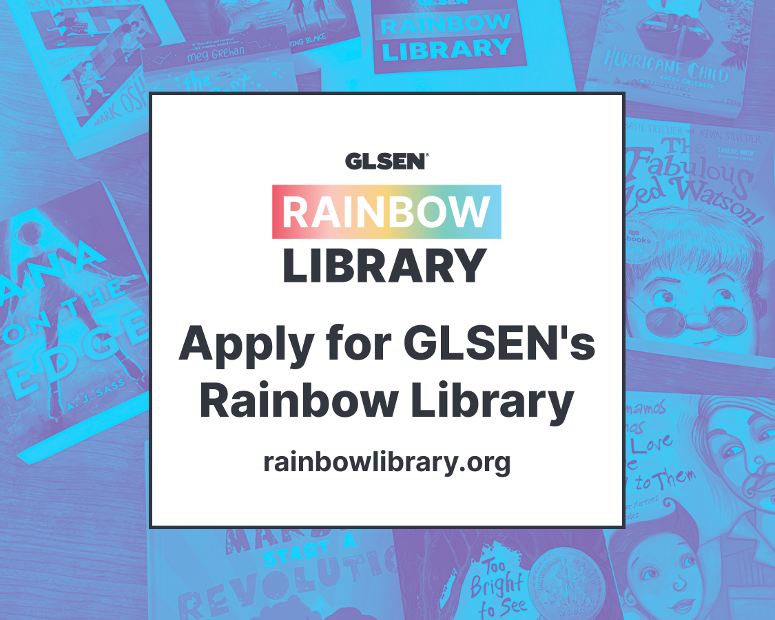 Apply for GLSEN's Rainbow Library